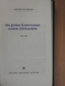 Jacques de Launay - Die großen Kontroversen unseres Jahrhunderts 1945-1965 [antikvár]