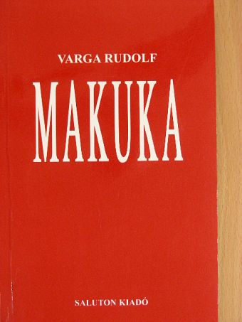 Varga Rudolf - Makuka [antikvár]