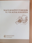 Bakó Anna-Szilágyi Erzsébet - Magyar könyvtárosok VI. világtalálkozója [antikvár]