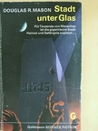 Douglas R. Mason - Stadt unter Glas [antikvár]