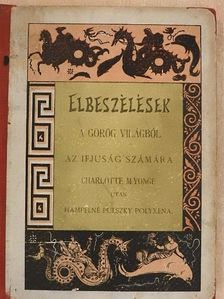 Charlotte M. Yonge - Elbeszélések a görög világból [antikvár]