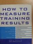 Jack J. Phillips - How to Measure Training Results [antikvár]