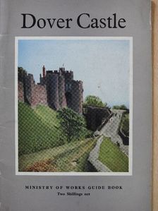 C. A. Ralegh Radford - Dover Castle [antikvár]