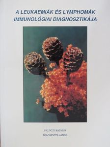 Milosevits János - A leukaemiák és lymphomák immunológiai diagnosztikája [antikvár]
