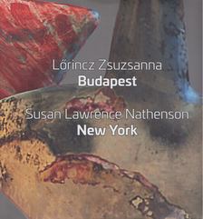 Ébli Gábor - Lőrincz Zsuzsanna Budapest / Susan Lawrence Nathenson New York [antikvár]