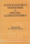 Dr. Meszéna György - Sztochasztikus módszerek a döntéselőkészítésben [antikvár]