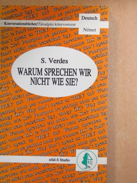 Verdes Sándor - Warum sprechen wir nicht wie sie? [antikvár]