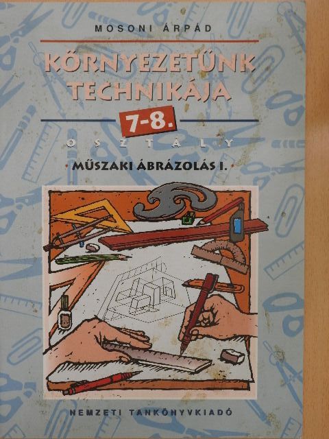 Mosoni Árpád - Környezetünk technikája 7-8. [antikvár]