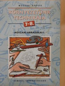 Mosoni Árpád - Környezetünk technikája 7-8. [antikvár]