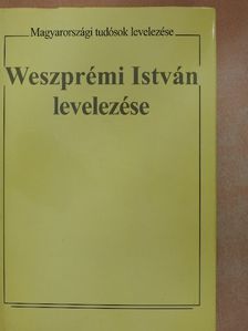 Weszprémi István - Weszprémi István levelezése [antikvár]