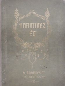 Ábrai Károly - Harminc év 1877-1907 [antikvár]