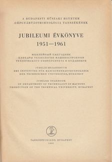 Dr. Lettner Ferenc (főszerk.) - A budapesti műszaki egyetem gépgyártástechnológia tanszékének jubileumi évkönyve 1951-1961 [antikvár]