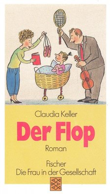 KELLER, CLAUDIA - Der Flop [antikvár]
