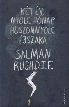 Salman Rushdie - Két év, nyolc hónap, huszonnyolc éjszaka [antikvár]