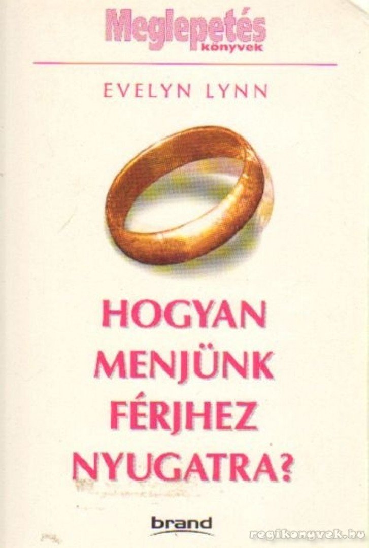 Lynn, Evelyn - Hogyan menjünk férjhez nyugatra? [antikvár]