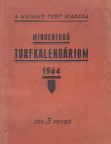 Marschalkó Teofil - Mindentudó turfkalendáriom 1944 [antikvár]