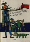 MEGAY LÁSZLÓ - A mindentudó himpellér [antikvár]