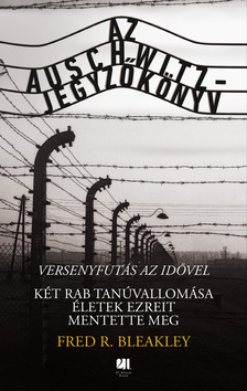 Fred R. Bleakley - Az Auschwitz-jegyzőkönyv [eKönyv: epub, mobi]