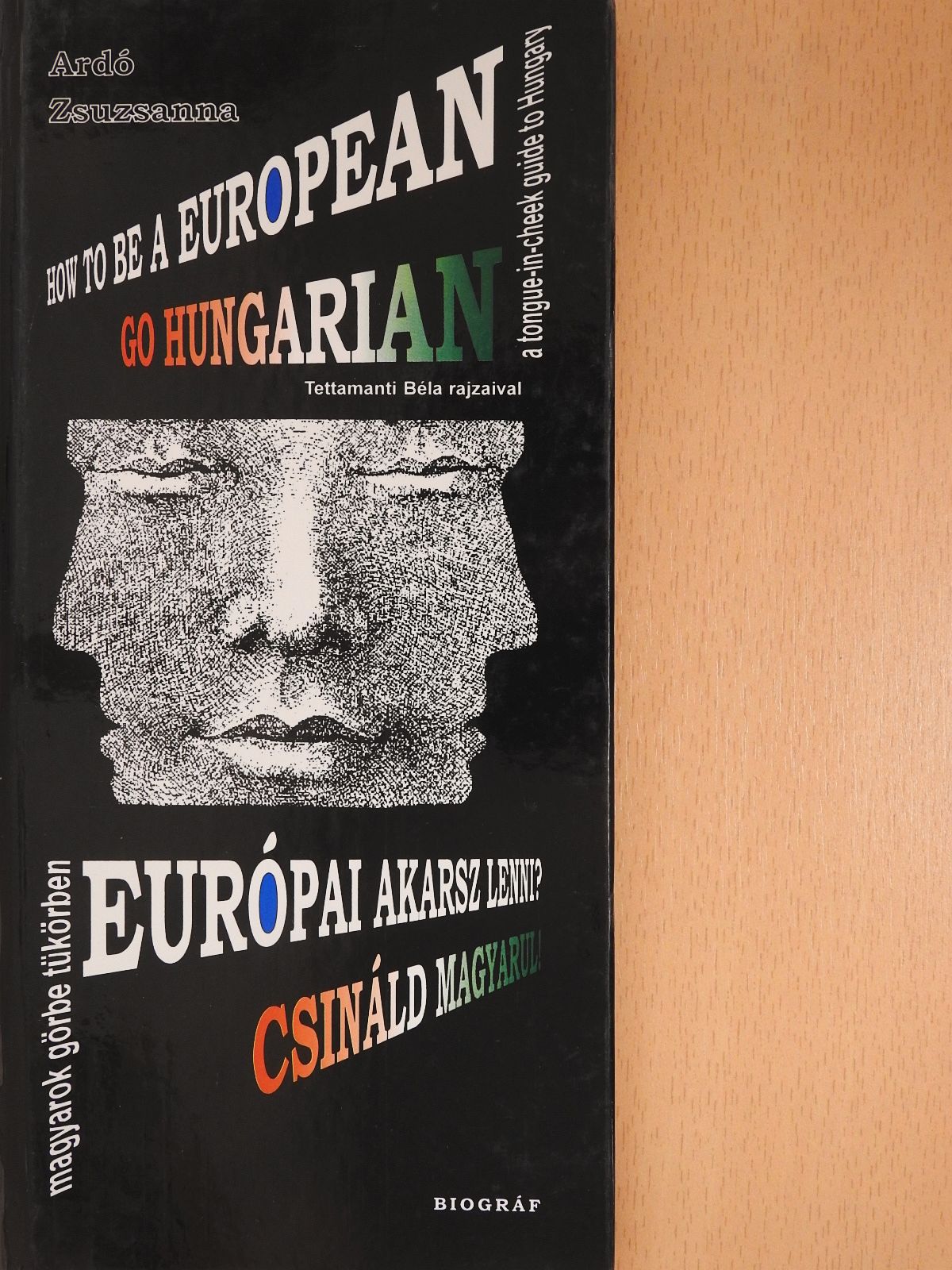 Ardó Zsuzsanna - How to Be a European (aláírt, számozott példány) [antikvár]
