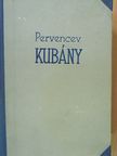 A. Pervencev - Kubány [antikvár]