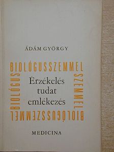 Ádám György - Érzékelés, tudat, emlékezés [antikvár]
