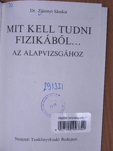 Dr. Zátonyi Sándor - Mit kell tudni fizikából... [antikvár]