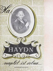 Vígh Jenő - Ha Haydn naplót írt volna... [antikvár]