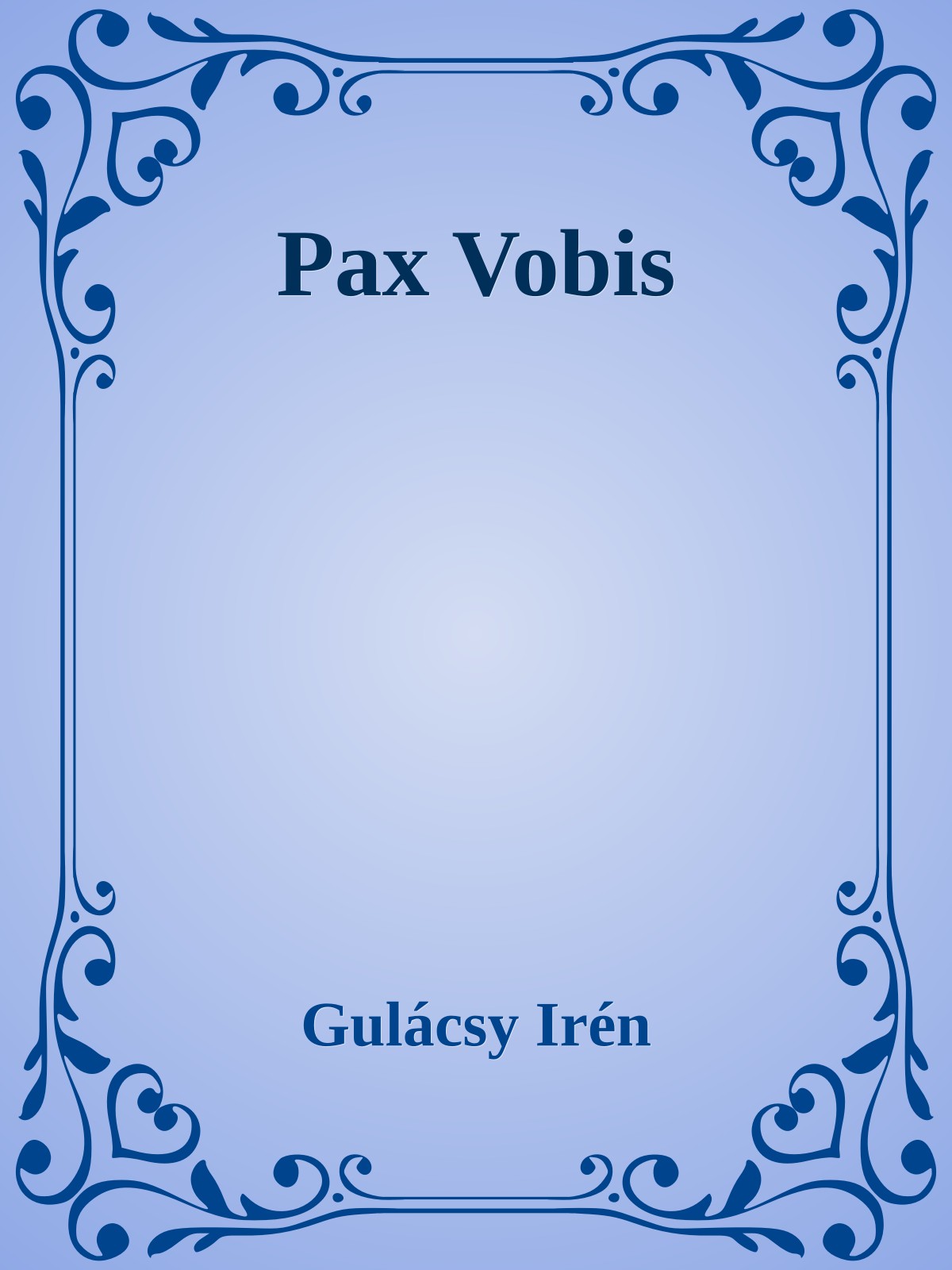 Gulácsy Irén - Pax vobis [eKönyv: epub, mobi]
