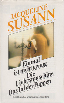 Einmal ist nicht genug / Die Liebesmaschine / Das Tal der Puppen [antikvár]