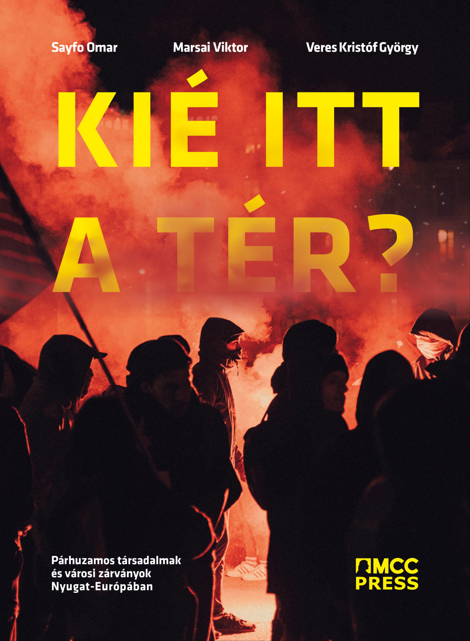 Sayfo Omar - Kié itt a tér? - Párhuzamos társadalmak és városi zárványok Nyugat-Európában [eKönyv: epub, mobi]