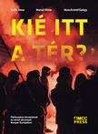 Sayfo Omar - Kié itt a tér? - Párhuzamos társadalmak és városi zárványok Nyugat-Európában [eKönyv: epub, mobi]