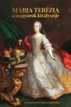 Gerő András (Szerk.), NAgy Beatrix (Szerk.) - Mária Terézia - A magyarok királynője (1740-1780) [antikvár]