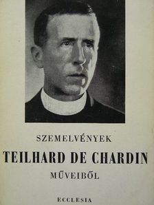 Teilhard de Chardin - Szemelvények Teilhard de Chardin műveiből [antikvár]