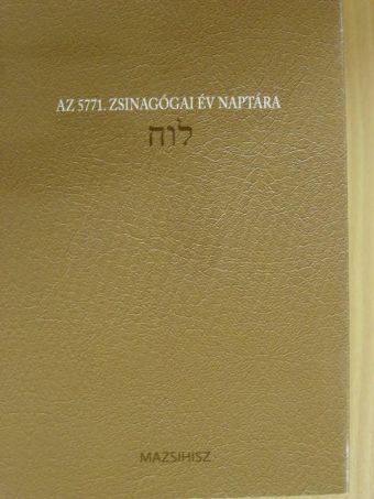 Deutsch Róbert - Az 5771. zsinagógai év naptára [antikvár]