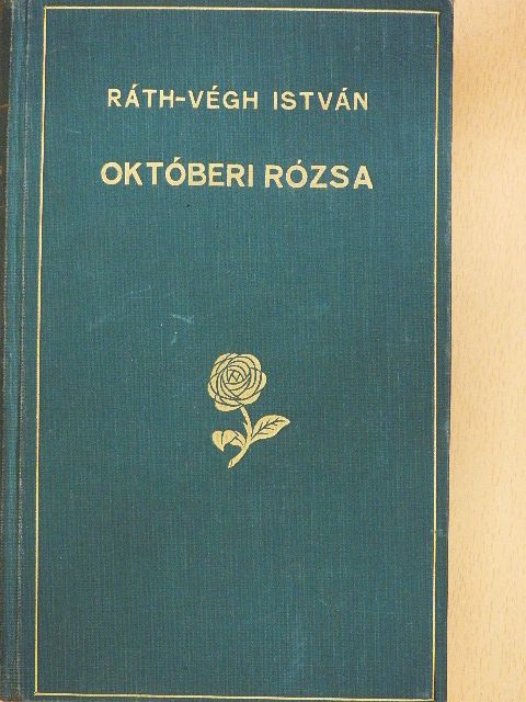 Ráth-Végh István - Októberi rózsa [antikvár]