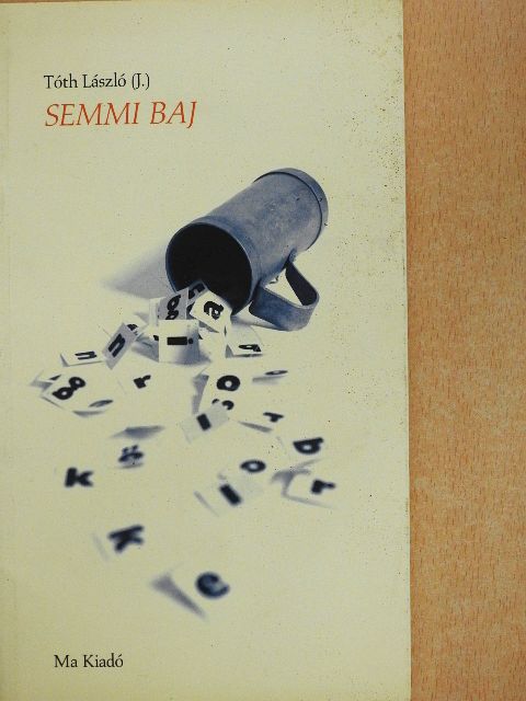 Tóth László (J.) - Semmi baj [antikvár]