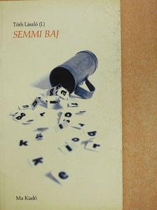 Tóth László (J.) - Semmi baj [antikvár]