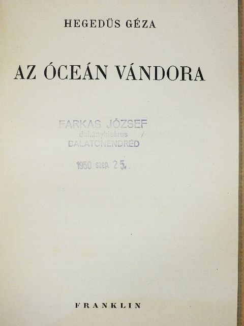 Hegedűs Géza - Az óceán vándora [antikvár]