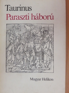 Taurinus István - Paraszti háború [antikvár]