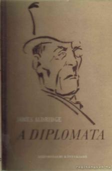 Aldridge, James - A diplomata I-II. [antikvár]