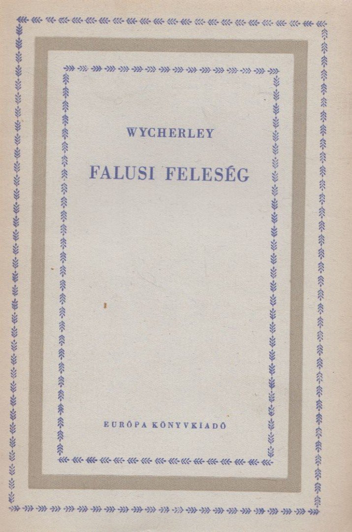 Wycherley, William - Falusi feleség [antikvár]