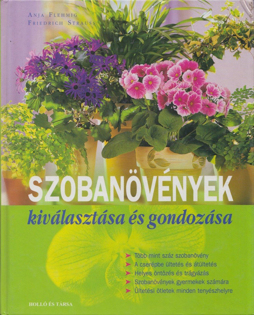 Anja Flehmig - Szobanövények kiválasztása és gondozása [antikvár]