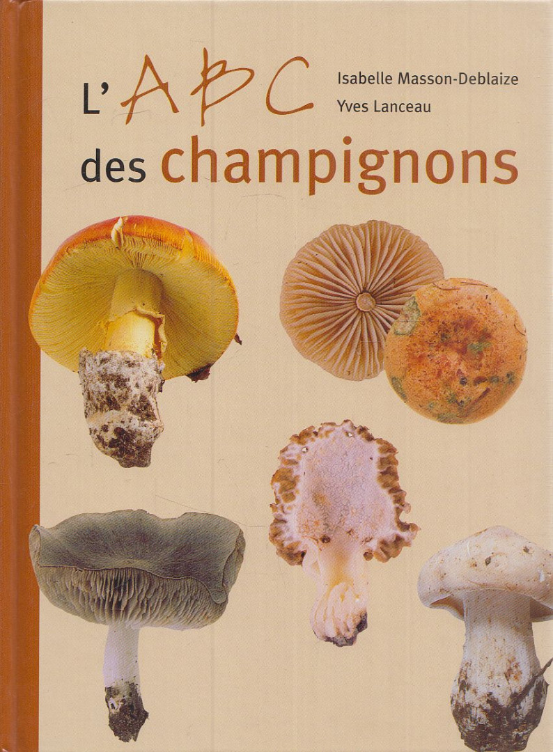 Isabelle Masson-Deblaize, Yves Lanceau - L'ABC des champignons [antikvár]