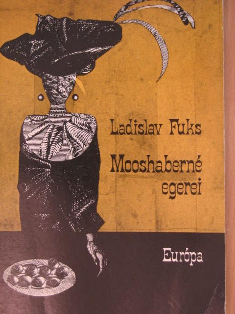 Ladislav Fuks - Mooshaberné egerei [antikvár]