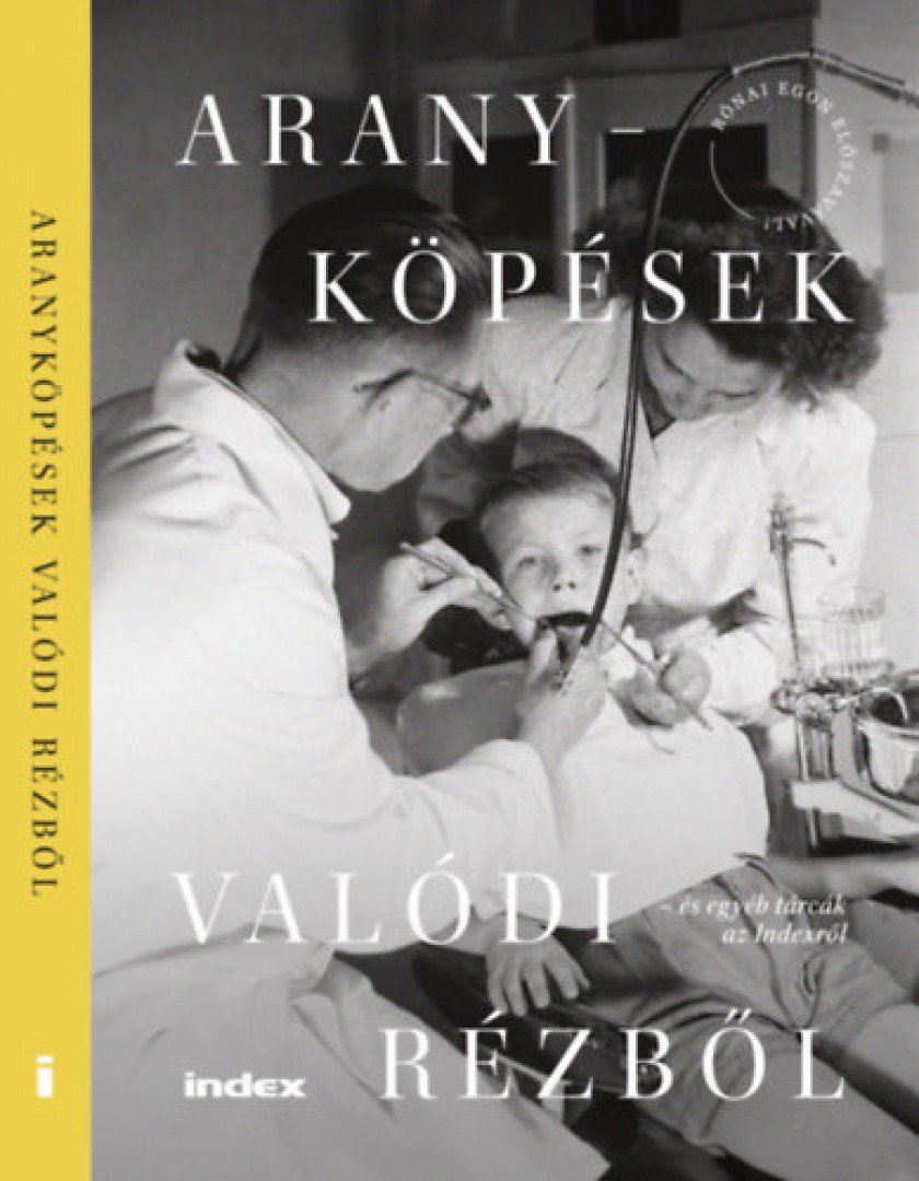 Döme Barbara, F. Tóth Benedek, Fekete-Szalóky Zoltán, Grecsó Krisztián, Háy János, Jassó Judit, Király Farkas, Kiss Noémi, Lackfi János, Petőcz András, Poós Zoltán, Sereg András, Szélesi Sándor, Vig György - Aranyköpések valódi rézből és egyéb tárcák az Indexről [antikvár]
