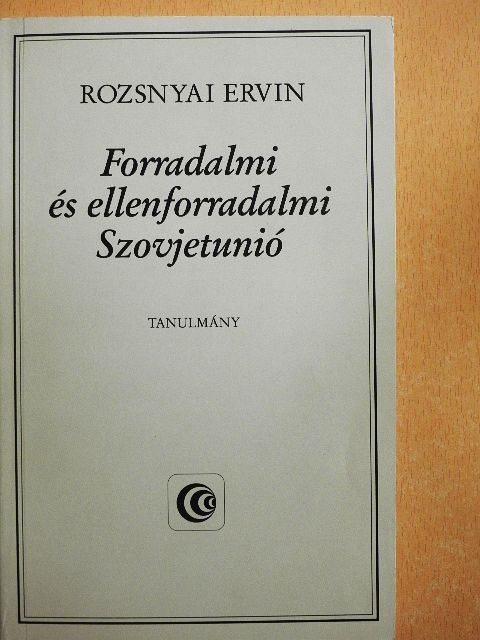 Rozsnyai Ervin - Forradalmi és ellenforradalmi Szovjetunió [antikvár]