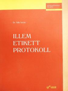 Dr. Sille István - Illem, etikett, protokoll [antikvár]