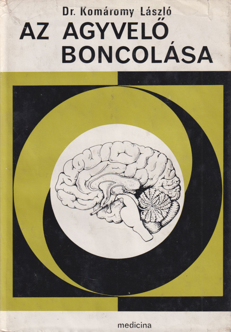 Dr. Komáromy László - Az agyvelő boncolása [antikvár]
