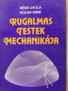 Béda Gyula - Rugalmas testek mechanikája [antikvár]