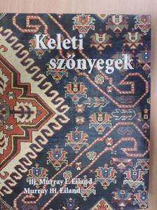 ifj. Murray L. Eiland - Keleti szőnyegek [antikvár]